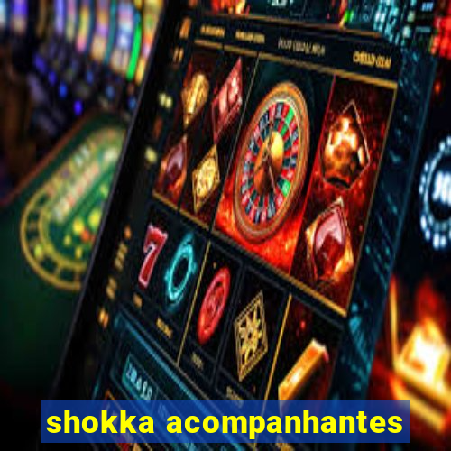 shokka acompanhantes